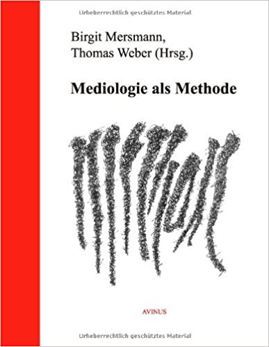 Mersmann / Weber – Mediologie als Methode